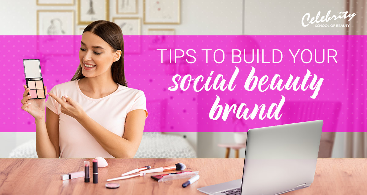 Tips to Build Your Social Beauty Brand