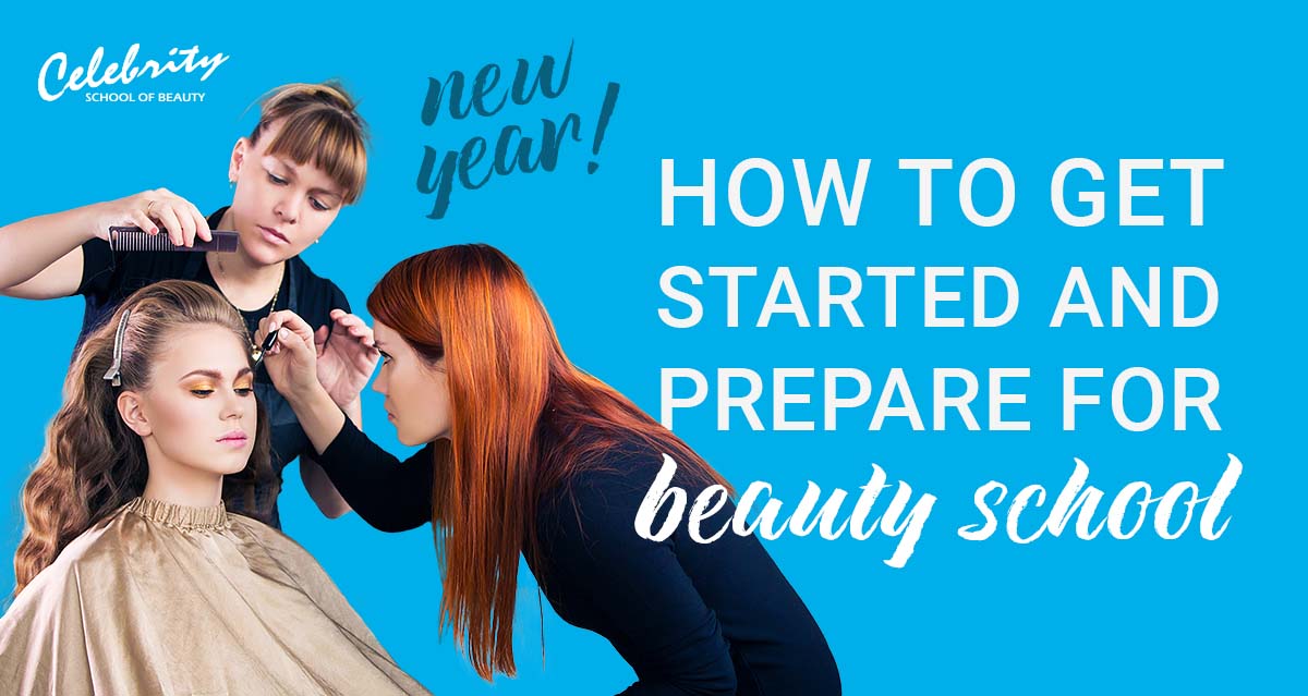 how to get started and prepare for beauty school