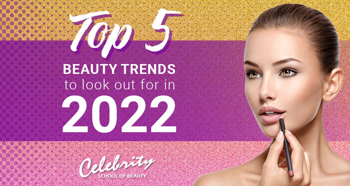 top 5 beauty trends to look out for in 2022