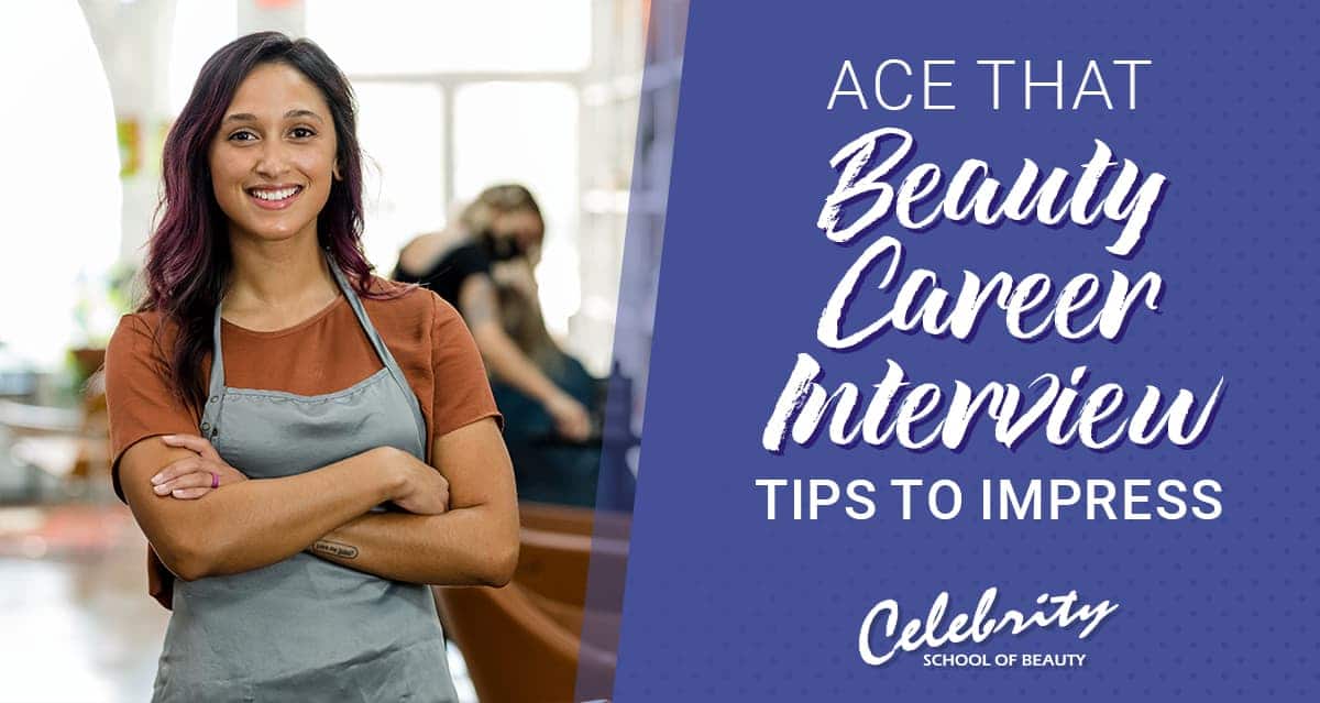 Ace that beauty career interview tips to impress
