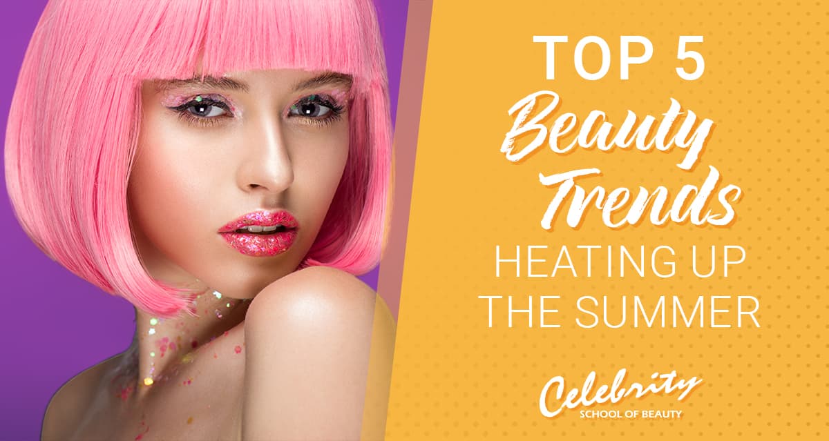 top 5 beauty trends heating up the summer